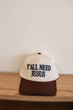 Load image into Gallery viewer, Y&#39;all Need Jesus Hat